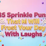 85 Sprinkle Puns That Will Frost Your Day With Laughs sprinkle puns