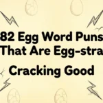 82 Egg Word Puns That Are Egg-stra Cracking Good egg word puns