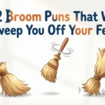 82 Broom Puns That Will Sweep You Off Your Feet broom puns