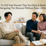 how to tell your parents that you have a boyfriend