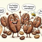 85 Coffee Bean Puns That Will Keep You Buzzing coffee bean puns